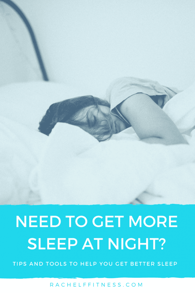 Are you waking up exhausted in the morning? What can you do to get more sleep at night? Read this for some helpful tips and tools to get better sleep and wake up rested! | Rachel Freebairn Fitness | #sleep #sleeptips #sleephelp #sleepaids #goodnight